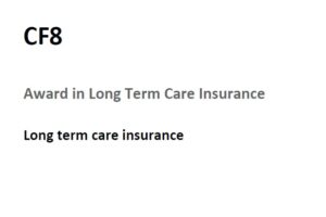 The CII’s guide to long term care insurance exam CF8.